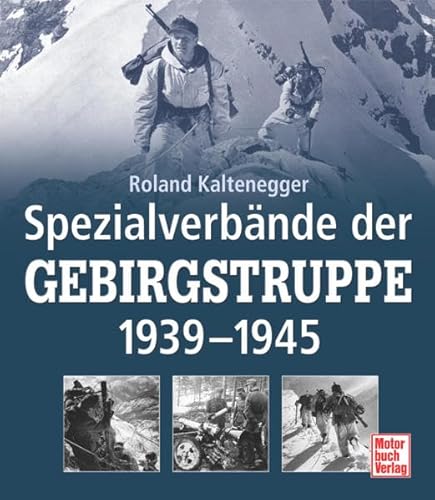 Spezialverbände der Gebirgstruppe: 1939-1945