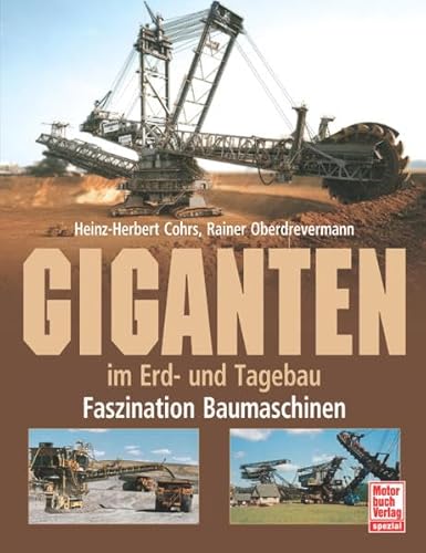 Beispielbild fr Giganten im Erd- und Tagebau. Faszination Baumaschinen zum Verkauf von medimops