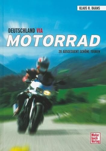 Beispielbild fr Deutschland via Motorrad: 20 ausgesucht schne Touren zum Verkauf von Bernhard Kiewel Rare Books
