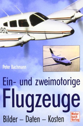 Stock image for Ein- und zweimotorige Flugzeuge: Bilder - Daten - Kosten for sale by medimops