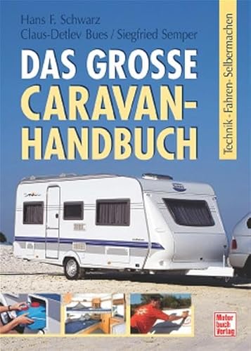 9783613024441: Das groŸe Caravan-Handbuch. Technik - Fahren - Selbermachen