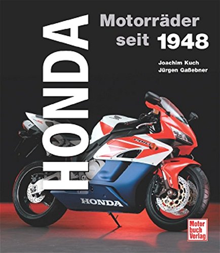 Honda: Motorräder seit 1948 - Kuch, Joachim, Gaßebner, Jürgen