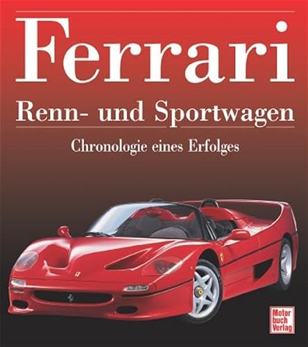 Stock image for Ferrari Renn- und Sportwagen: Chronologie eines Erfolges for sale by medimops