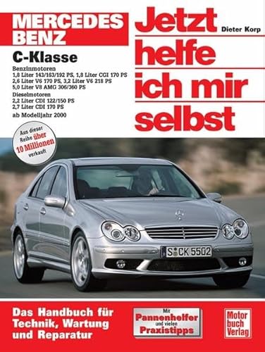 9783613024656: Mercedes C-Klasse. Jetzt helfe ich mir selbst. Ab Modelljahr 2000: Das Handbuch fr Technik, Wartung und Reparatur. Mit Pannenhelfer und vielen Praxistipps