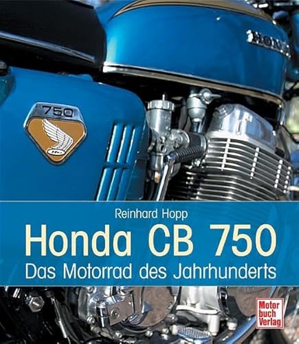 Beispielbild fr Honda CB 750: Das Motorrad des Jahrhunderts Hopp, Reinhard zum Verkauf von Volker Ziesing