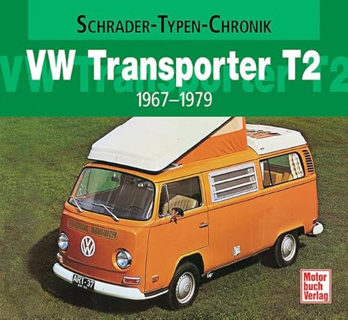 Stock image for VW Transporter T2: 1967-1979 (Schrader-Typen-Chronik) for sale by medimops