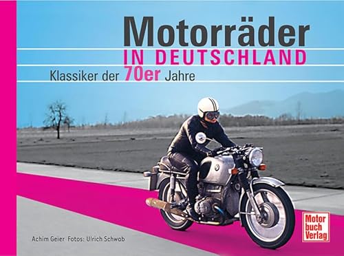 Stock image for Motorrder in Deutschland: Klassiker der 70er Jahre for sale by medimops