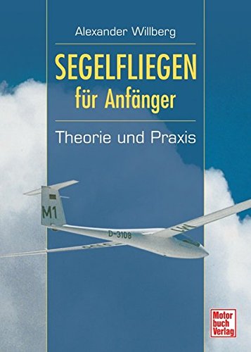 Imagen de archivo de Segelfliegen Fur Anfanger; Theorie Und Praxis a la venta por Book Grove, RMABA