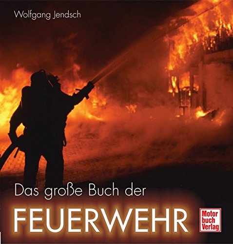 Imagen de archivo de Das groe Buch der Feuerwehr a la venta por medimops