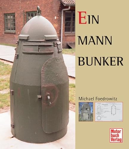 Beispielbild fr Ein-Mann-Bunker: Splitterschutzbauten und Brandwachenstnde zum Verkauf von medimops