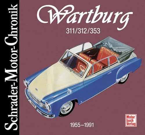 Stock image for Wartburg 311 - 312. 1955-1966. Eine Dokumentation. for sale by Antiquariat Dr. Rainer Minx, Bcherstadt