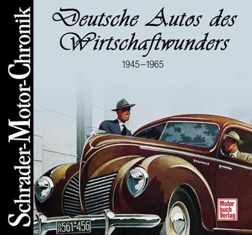 9783613027565: Schrader-Motor-Chronik. Deutsche Autos des Wirtschaftswunders: 1945-1965