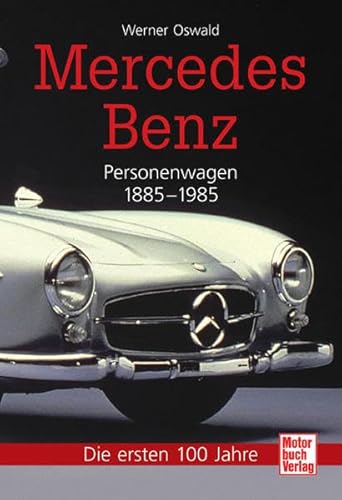 Beispielbild fr Mercedes-Benz Personenwagen: 1885-1985 - Die ersten 100 Jahre: Personenwagen 1885-1945 / Personenwagen 1945-1985: 2 Bnde zum Verkauf von medimops