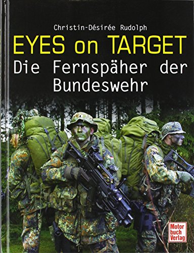 Eyes on Target: Die Fernspäher der Bundeswehr - Rudolph Christin-Désirée