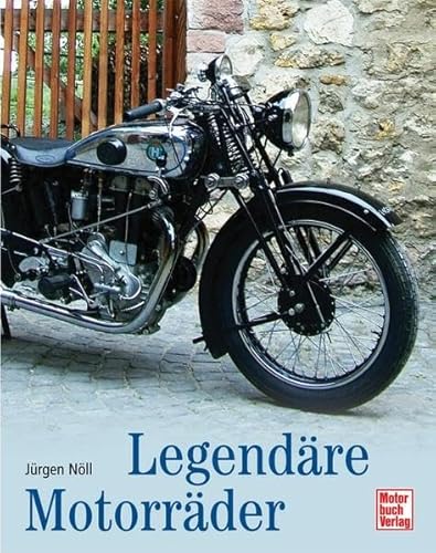 Legendäre Motorräder - Nöll, Jürgen