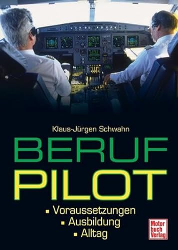 Imagen de archivo de Beruf Pilot: Voraussetzungen . Ausbildung . Alltag a la venta por medimops