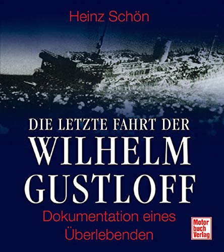 Stock image for Die letzte Fahrt der Wilhelm Gustloff. Dokumentation eines ?berlebenden. for sale by Better World Books