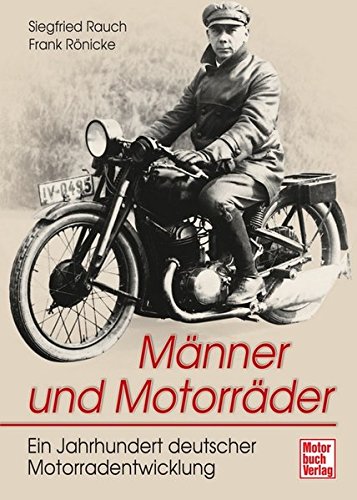 Imagen de archivo de Mnner und Motorrder: Ein Jahrhundert deutscher Motorradentwicklung a la venta por medimops
