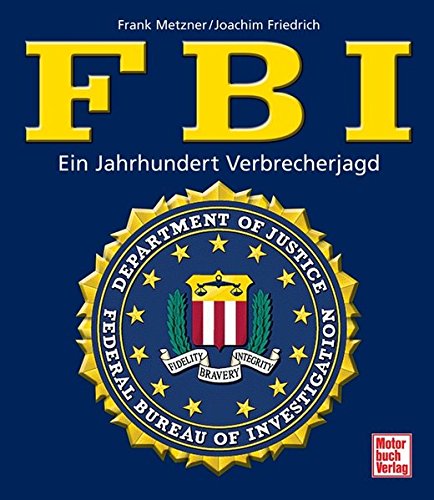 Beispielbild fr FBI: Ein Jahrhundert Verbrecherjagd zum Verkauf von medimops