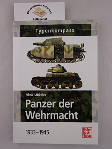 Imagen de archivo de Panzer der Wehrmacht Band 1: 1933-1945 a la venta por medimops