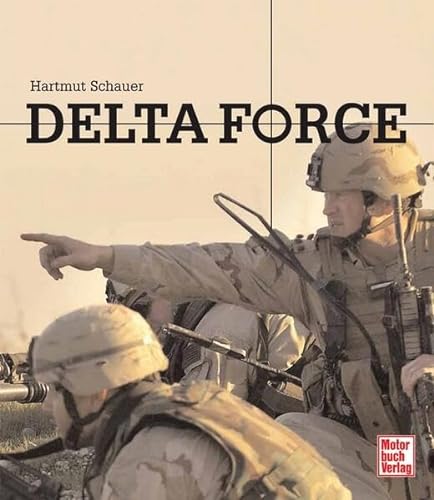 Delta Force. - Schauer, Hartmut