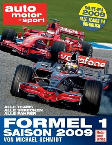 auto motor und sport - Formel 1-Saison 2009: Alle Teams - Alle Strecken - Alle Fahrer: Alle Teams - Alle Strecken - Alle Fahrer - Die Neuen Regeln 2009 (9783613030381) by Michael Schmidt