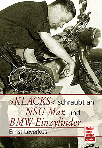 Stock image for Klacks schraubt an NSU Max BMW Einzylinder for sale by GreatBookPrices