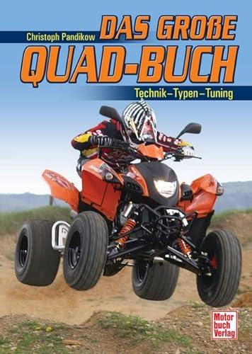 Stock image for Das groe Quad-Buch: Technik - Typen - Tuning for sale by medimops