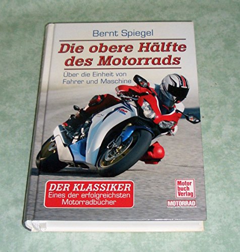 9783613030640: Die obere Hlfte des Motorrads: ber die Einheit von Fahrer und Maschine