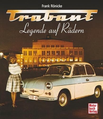 Trabant: Legende auf Rädern - Frank Rönicke