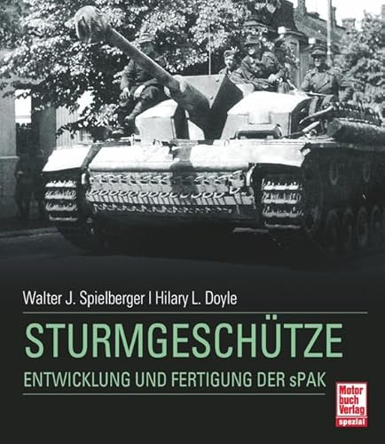 Imagen de archivo de Sturmgeschtze: Entwicklung und Fertigung der sPak a la venta por medimops