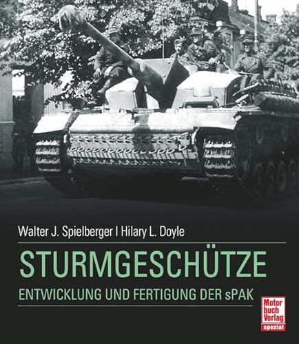 Stock image for Sturmgeschtze: Entwicklung und Fertigung der sPak for sale by medimops