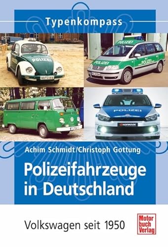 Stock image for Polizeifahrzeuge in Deutschland: Volkswagen seit 1950 (Typenkompass) for sale by medimops