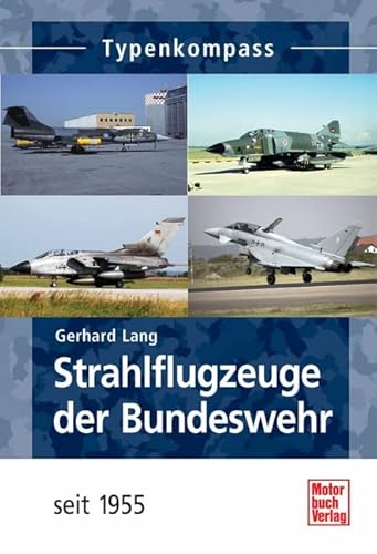 Beispielbild fr Strahlflugzeuge der Bundeswehr seit 1955 (Typenkompass) zum Verkauf von medimops