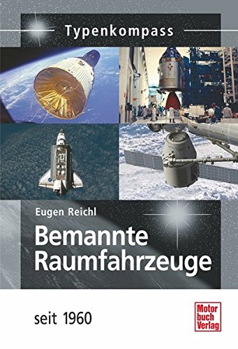 Imagen de archivo de Bemannte Raumfahrzeuge seit 1960 (Typenkompass) a la venta por medimops