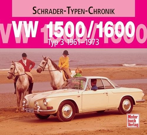 Beispielbild fr VW 1500/1600 Typ 3 1961 - 1973 zum Verkauf von WorldofBooks