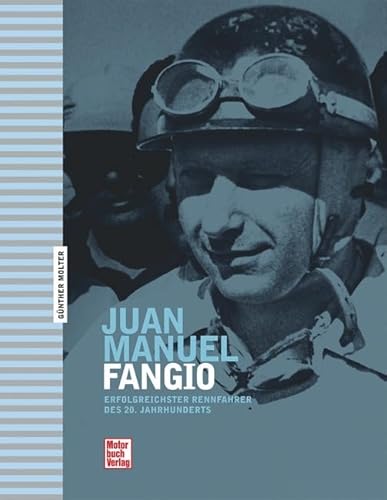 Imagen de archivo de Juan Manuel Fangio: Erfolgreichster Rennfahrer des 20. Jahrhunderts a la venta por medimops