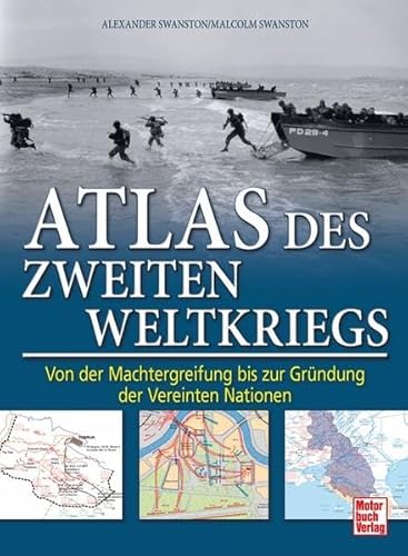 9783613033665: Atlas des Zweiten Weltkriegs: Von der Machtergreifung bis zur Grndung der Vereinten Nationen