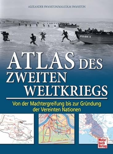 Stock image for Atlas des Zweiten Weltkriegs: Von der Machtergreifung bis zur Grndung der Vereinten Nationen for sale by medimops