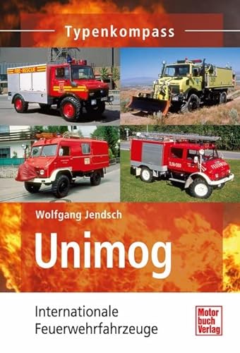 9783613034044: Unimog Einsatzfahrzeuge: Internationale Feuerwehrfahrzeuge