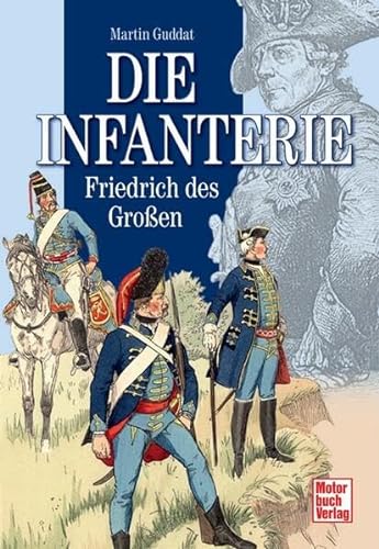 Beispielbild fr Die Infanterie Friedrichs des Groen zum Verkauf von medimops