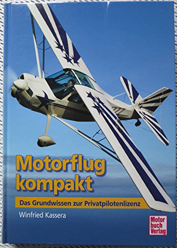 Imagen de archivo de Motorflug kompakt: Das Grundwissen zur Privatpilotenlizenz a la venta por medimops