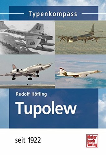 Tu-144,Tu-154 Tupolew Flugzeuge seit 1922 Tu-160 Typenkompass Tu-134 