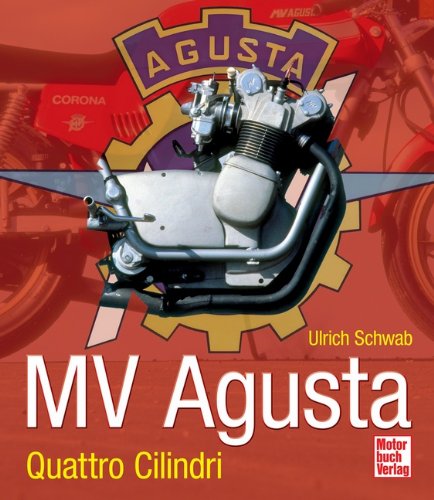 Beispielbild fr MV Agusta: Quattro Cilindri zum Verkauf von McBook