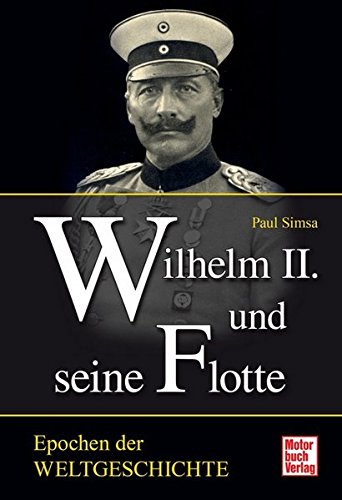 9783613034808: Wilhelm II und seine Flotte