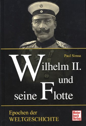 9783613034808: Wilhelm II und seine Flotte