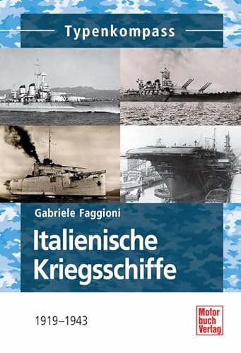 Beispielbild fr Italienische Kriegsschiffe: 1919-1945: 1919-1943 (Typenkompass) zum Verkauf von medimops