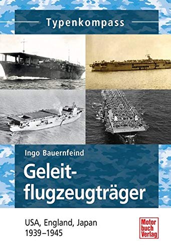 Stock image for Geleitflugzugtrger: USA, England, Japan 1939-1945 (Typenkompass) for sale by medimops