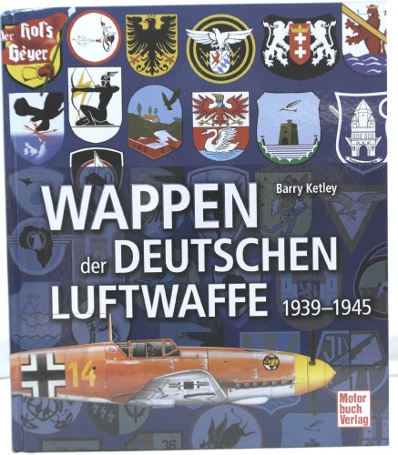 Imagen de archivo de Wappen der Deutschen Luftwaffe: 1939 bis 1945 a la venta por McBook