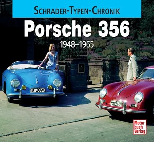 Stock image for Porsche 356: 1948-1965 (Schrader-Typen-Chronik) for sale by McBook